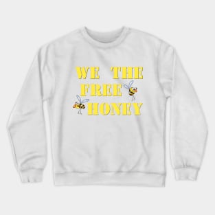 We the free honey Crewneck Sweatshirt